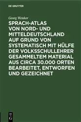 Book cover of Sprach-Atlas von Nord- und Mitteldeutschland auf Grund von systematisch mit Hülfe der Volksschullehrer gesammeltem Material aus circa 30.000 Orten bearbeitet, entworfen und gezeichnet by Georg Wenker