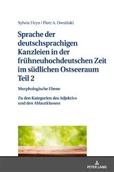 Book cover of Sprache der deutschsprachigen Kanzleien in der fruehneuhochdeutschen Zeit im suedlichen Ostseeraum. Teil 2: Morphologische Ebene by Unknown