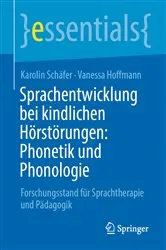 Book cover of Sprachentwicklung bei kindlichen Hörstörungen: Phonetik und Phonologie by Karolin Schäfer
