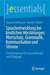 Book cover of Sprachentwicklung bei kindlichen Hörstörungen: Wortschatz, Grammatik, Kommunikation und Stimme by Vanessa Hoffmann