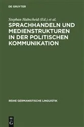Book cover of Sprachhandeln und Medienstrukturen in der politischen Kommunikation by Stephan Habscheid