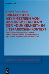 Book cover of Sprachliche Asymmetrien von Diskursmetaphern der Dunkelheit im literarischen Kontext by Renáta Péter-Szabó