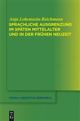 Book cover of Sprachliche Ausgrenzung im späten Mittelalter und der frühen Neuzeit by Anja Lobenstein-Reichmann