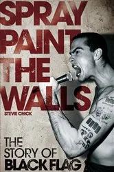 Book cover of Spray Paint the Walls: The Story of Black Flag by Stevie Chick