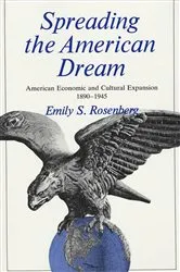 Book cover of Spreading the American Dream by Emily Rosenberg