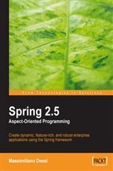 Book cover of Spring 2.5 Aspect Oriented Programming by Massimiliano Dessi