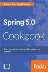 Book cover of Spring 5.0 Cookbook by Sherwin John Calleja Tragura
