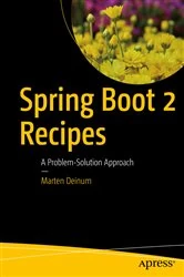 Book cover of Spring Boot 2 Recipes by Marten Deinum