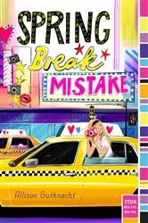 Book cover of Spring Break Mistake by Allison Gutknecht