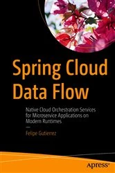 Book cover of Spring Cloud Data Flow by Felipe Gutierrez