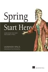 Book cover of Spring Start Here by Laurentiu Spilca
