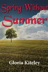 Book cover of Spring Without Summer by Gloria Kiteley