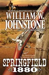 Book cover of Springfield 1880 by William W. Johnstone