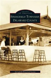 Book cover of Springfield Township, Delaware County by Springfield Historical Society