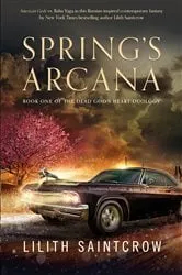 Book cover of Spring's Arcana by Lilith Saintcrow