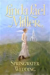 Book cover of Springwater Wedding by Linda Lael Miller