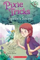Book cover of Sprite's Secret: A Branches Book (Pixie Tricks #1) by Tracey West