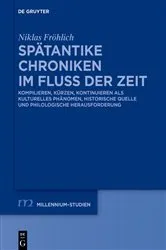 Book cover of Spätantike Chroniken im Fluss der Zeit by Niklas Fröhlich