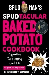 Book cover of Spud Man's Spudtacular Baked Potato Cookbook by Spud Man