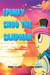 Book cover of Spunky Snoo The Sandman by Robert Walanka