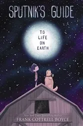 Book cover of Sputnik's Guide to Life on Earth by Frank Cottrell Boyce