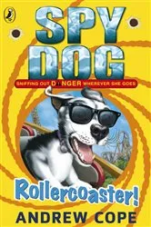 Book cover of Spy Dog: Rollercoaster! by Andrew Cope