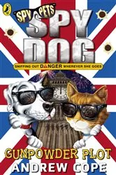 Book cover of Spy Dog: The Gunpowder Plot by Andrew Cope
