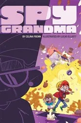 Book cover of Spy Grandma by Celina Frenn