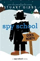Book cover of Spy School Goes North by Stuart Gibbs