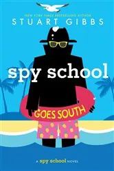 Book cover of Spy School Goes South by Stuart Gibbs