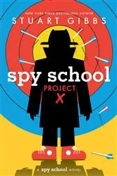 Book cover of Spy School Project X by Stuart Gibbs