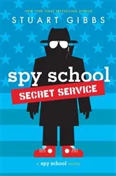Book cover of Spy School Secret Service by Stuart Gibbs