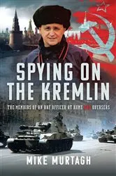 Book cover of Spying on the Kremlin by Mike Murtagh