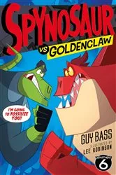 Book cover of Spynosaur vs. Goldenclaw by Guy Bass