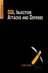 Book cover of SQL Injection Attacks and Defense by Justin Clarke-Salt