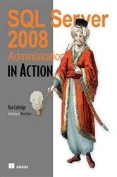 Book cover of SQL Server 2008 Administration in Action by Rodney C. Colledge