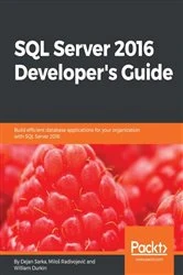 Book cover of SQL Server 2016 Developer's Guide by Dejan Sarka