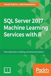 Book cover of SQL Server 2017 Machine Learning Services with R by Tomaz Kastrun