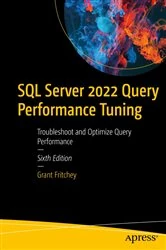 Book cover of SQL Server 2022 Query Performance Tuning (6th ed.) by Grant Fritchey