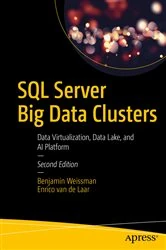 Book cover of SQL Server Big Data Clusters (2nd ed.) by Benjamin Weissman