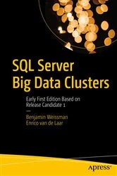 Book cover of SQL Server Big Data Clusters by Benjamin Weissman