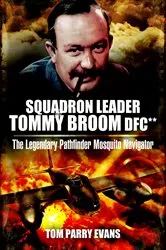 Book cover of Squadron Leader Tommy Broom DFC** by Tom Parry Evans