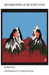 Book cover of Squamish People of the Sunset Coast by Barbara Wyss