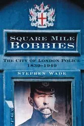 Book cover of Square Mile Bobbies by Unknown
