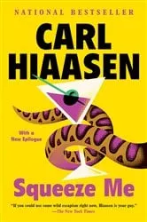 Book cover of Squeeze Me by Carl Hiaasen