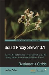 Book cover of Squid Proxy Server 3.1: Beginner's Guide by Kulbir Saini