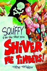 Book cover of Squiffy and the Vine Street Boys in Shiver Me Timbers by Steve Stinson