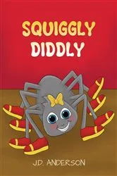 Book cover of Squiggly Diddly by J.D. Anderson