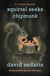 Book cover of Squirrel Seeks Chipmunk by David Sedaris