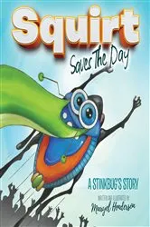 Book cover of Squirt Saves the Day by Maryel Henderson